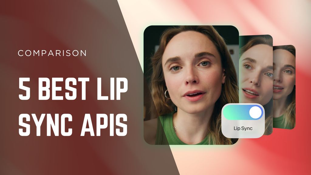 5 Best Lip Sync APIs for Production-Grade AI Video