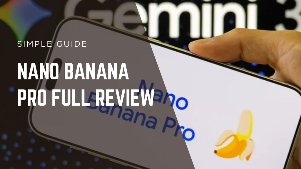 Nano Banana Pro review overview, featuring UI screenshots, sample outputs, and highlight badges for creators.